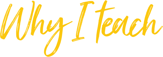Why I Teach